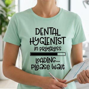 Dental Hygienist In Progress Loading Please Wait, Dental Hygienist Svg Shirt Design, RDH Student Cricut Cut File, Dental School Png Download