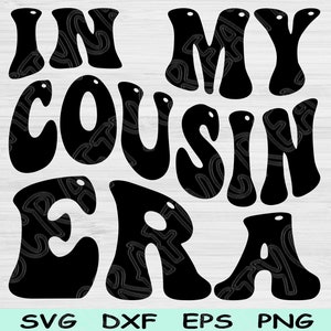 Na minha era de primo Svg Dxf Png arquivo de corte, Little Cousin Svg, Big Cousin Svg arquivos para Cricut, Groovy Retro Wave texto sublimação design digital