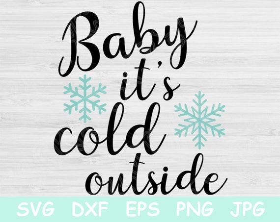 Download Baby It S Cold Outside Svg File Saying Winter Svg Cut Etsy