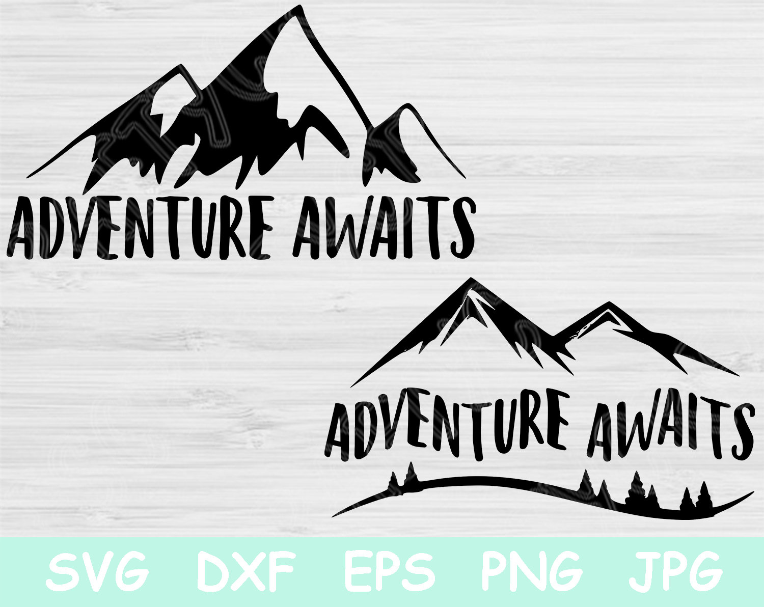 Free Free 256 Mountain Adventure Awaits Svg SVG PNG EPS DXF File
