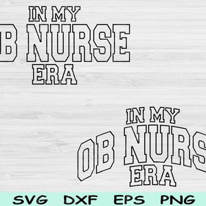 En mi era de enfermera obstetra, archivos Svg, Dxf, Png, para cortar, enfermera obstetra, archivos Svg de parto y alumbramiento para Cricut, diseños digitales de sublimación de texto de bloque de onda