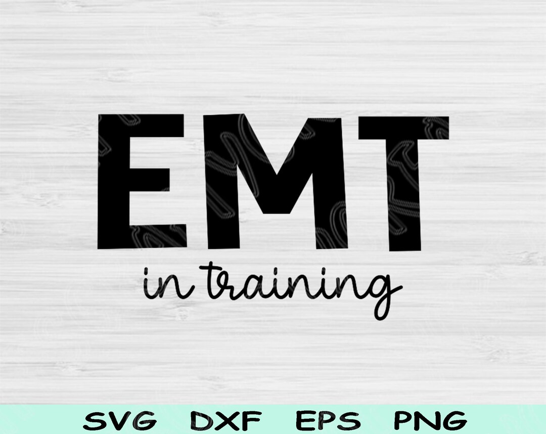 EMT Svg In Training Dxf Png Cut Files Paramedic Svg Medic - Etsy Portugal