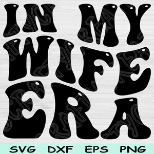 In meiner Frau Ära svg dxf schnitt Dateien, Frau svg, Wifey svg-Dateien für Cricut, Marriage svg Groovy Retro Wave Text Sublimation Digitale Designs