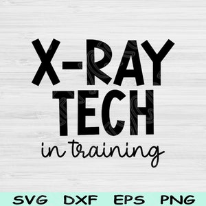 X-ray Tech Svg In Training Dxf Png Eps Cut Files, X-Ray Technician Svg, X-Ray Technologist Svg Files For Cricut, Radiology Tech Svg Designs