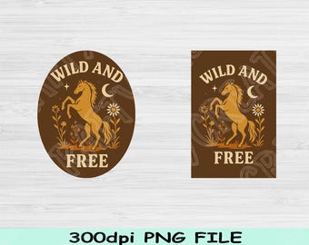 Wild and Free Png, Boho Sublimation Design, Retro Hippie Quote Png, Free Spirit Digital Download, Printable Wall Art Png, Wild Soul Clipart