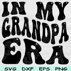 Fichiers Svg Dxf Png à l'époque de mon grand-père, grand-père Svg, fichiers Svg papa pour Cricut, conceptions numériques de sublimation de texte groovy vague rétro
