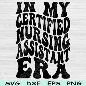In My Certified Nursing Assistant Era Svg Dxf Png Cut Files, Cna Svg, Nursing Assistant Svg Files For Cricut Wave Sublimation Digital Design