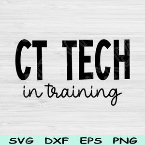CT Tech Svg In Training Dxf Png Cut File, Computed Tomography Svg, Radiology Svg Files For Cricut, Sonographer Svg Silhouette Digital Design