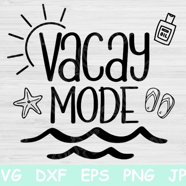 Summer Svg, Vacay Mode Svg, Vacation Svg Files For Cricut, Beach Svg Dxf Png, Vacation Mode Svg, Vacay Vibes Svg, Vacay Svg For Silhouette