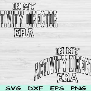 In My Activity Director Era Svg Png Cut File, Activity Director Svg Files For Cricut, Activity Aide Block Text Sublimation Digital Designs