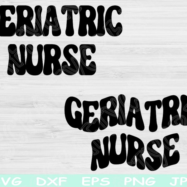 Geriatric Nurse Svg Dxf Png Eps Cut File, Nurse Shirt Svg, Elderly Care Svg Files For Cricut, Nursing Svg Silhouette Digital Download Design