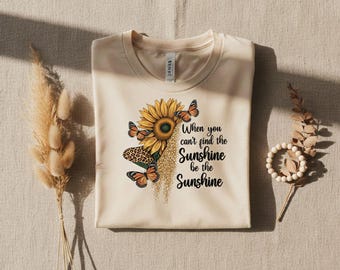 When You Can’t Find The Sunshine Be The Sunshine Png, Sunflower Quote Png, Boho Floral Inspirational Design, Motivational Sublimation Png