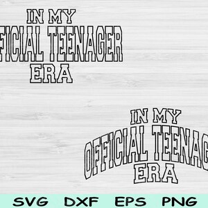 In My Official Teenager Era Svg Png Cut Files, Official Teenager Svg, Thirteenth Svg Files For Cricut, Block Wave Text Sublimation Designs