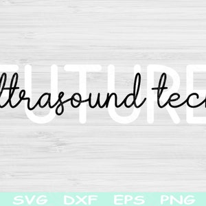 Future Ultrasound Tech Svg Png Cut File, Sonographer Svg, Ultrasound Technician Svg Files For Cricut, Sonography Gift Svg Silhouette Designs