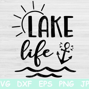 Lake Life Svg, Lake Svg Files For Cricut, Summer Svg For Silhouette, Camping Svg Cut Files, Lake House Vacation Svg, Lake Quote Svg Dxf Png