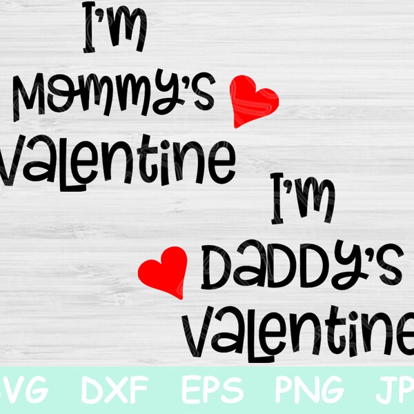 Valentines Svg Files For Cricut, Valentines Day Svg Png Dxf, Valentine Shirt Svg For Kids Baby, I'm Mommy's Valentine, I'm Daddy's Valentine