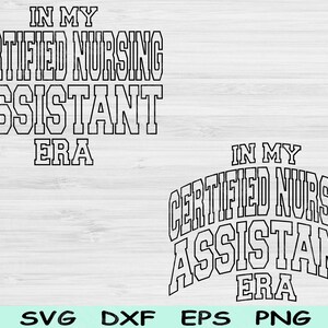 In My Certified Nursing Assistant Era Svg Dxf Png Cut Files, Cna Svg, Nursing Assistant Svg Files For Cricut Wave Sublimation Digital Design