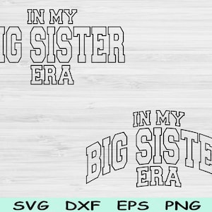 In My Big Sister Era Svg Png Cut Files, Big Sister Svg, Big Sister Shirt Svg Files For Cricut, Big Sis Block Wave Text Sublimation Designs