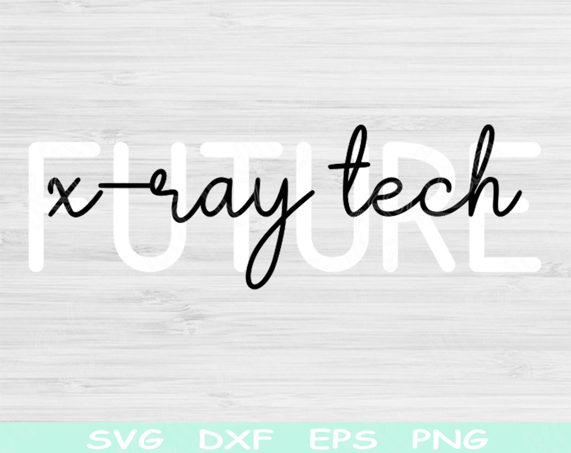 Tech Svg Files Future X-ray Tech Svg Dxf Png Cut File, X-ray Technician Svg, X-ray ...