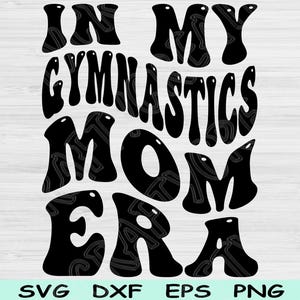 In My Gymnastics Mom Era Svg Dxf Png Cut Files, Gymnastics Mom Svg, Gymnastics Mama Svg Files For Cricut Text Sublimation Digital Designs