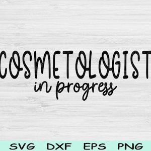 Cosmetologist Svg In Progress Dxf Png Cut Files, Cosmetology Svg, Hairstylist Svg Files For Cricut, Cosmetology Student Svg Digital Designs