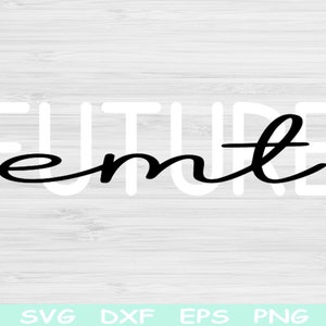 Future EMT Svg Dxf Png Cut Files, Paramedic Svg, Medic Svg Files For Cricut, First Responder Svg Silhouette Digital Designs, EMT Student Svg