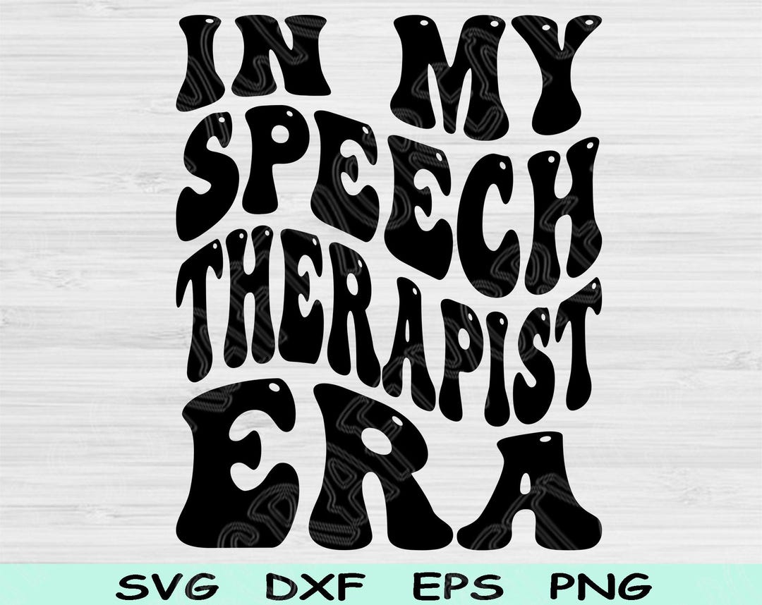 In My Speech Therapist Era Svg Dxf Png Cut Files, Speech Therapist Svg ...