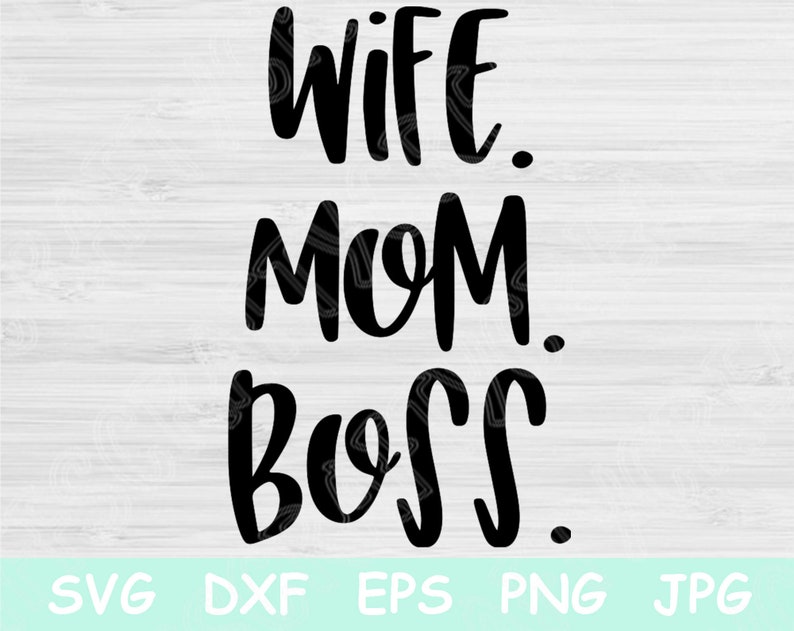Download Wife Mom Boss Svg Mom Svg. Mom Life Svg Files for Cricut ...