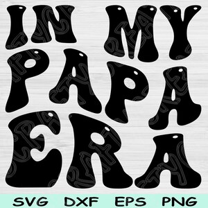 In My Papa Era Svg Dxf Png Cut Files, Papa Svg, fichiers Svg grand-père pour Cricut, papaye Svg, conceptions numériques de sublimation de texte groovy vague rétro