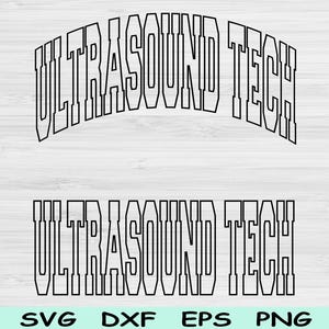 Ultrasound Tech Svg Dxf Png Cut Files, Sonographer Svg, Ultrasound Technician Svg Files For Cricut, Sonography Gift Svg Silhouette Designs