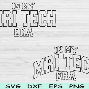 In My MRI Tech Era Svg Dxf Png Cut Files, MRI Tech Svg, MRI Technologist Svg Files For Cricut, Radiologist Svg Sublimation Digital Designs