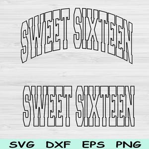 Sweet Sixteen Plotterdatei, 16.Geburtstags-Svg-Dateien für Cricut, Teenager dafür, Sweet Sixteen Png, Sechzehnter für Cricut, Block Text und vieles mehr