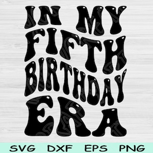 À l'époque de mon cinquième anniversaire, fichiers Svg Dxf Png, 5e anniversaire Svg, 5 ans fichiers Svg pour Cricut, cinquième anniversaire Svg, Svg texte vague rétro