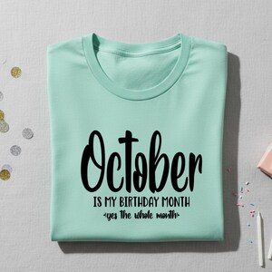 October Is My Birth Month Svg, October Birthday Shirt Design, Funny October Birthday Svg File Fall Birthday Cricut Cut File Instant Download image 3