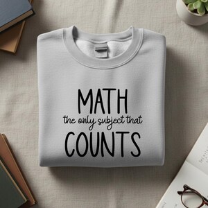 Math The Only Subject That Counts Svg, Funny Math Teacher Svg, Math Lover Svg, STEM Teacher Shirt Svg, Math Pun Cricut File, Teacher Life image 8