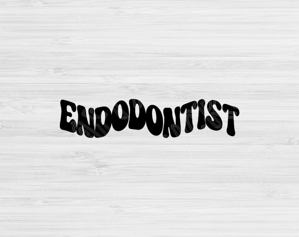 Endodontist Svg Dxf Png Eps Cut Files Dentistry Svg Etsy