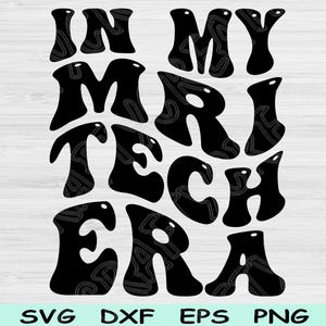 In My MRI Tech Era Svg Dxf Png Cut Files, MRI Tech Svg, MRI Technologist Svg Files For Cricut, Radiologist Svg Sublimation Digital Designs
