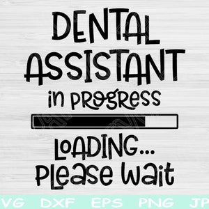 Dental Assistant Svg Em Andamento Carregando Aguarde, Dxf Png Digital Download Design Svg For Cricut, Glowforge, Silhouette Vector Cut Files