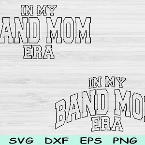 In My Band Mom Era Svg Dxf Png Cut Files, Band Mom Svg, Band Mama Svg Files For Cricut, Band Svg Wave Block Text Sublimation Digital Designs