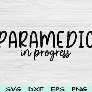 Paramedic Svg In Progress Dxf Png Eps Cut Files, EMT Svg, First Responder Svg Files For Cricut, EMS Svg Digital Designs, Medic Sublimation