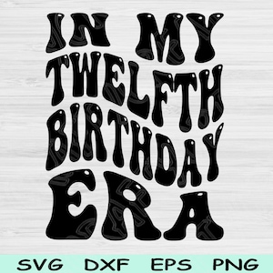 Archivos de corte Svg de la era de mi duodécimo cumpleaños, Svg de 12.º cumpleaños, archivos Svg de 12 años para Cricut, Svg de duodécimo cumpleaños, Svg de texto de onda retro