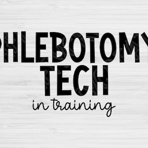 Phlebotomy Tech Svg In Training Dxf Png Cut File, Phlebotomy Svg, Phlebotomist Svg Files For Cricut, Lab Tech Svg Digital Download Design