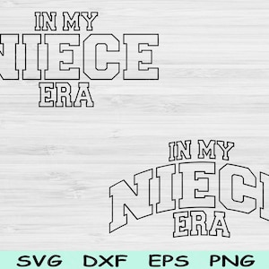 En la era de mi sobrina, archivos Svg, Dxf, Png, para cortar, sobrina, camisa, archivos Svg para Cricut, diseños digitales de texto ondulado en bloque de regalo para sobrina