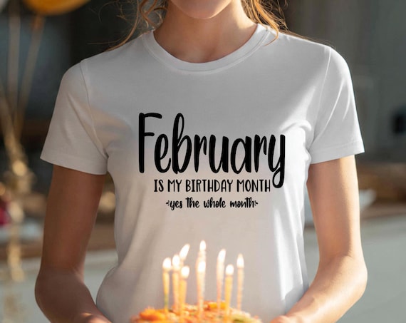 February Birthday Svg, February Is My Birthday Month Svg, February Girl Svg, February Birthday Shirt Svg, Funny Birthday Quote Cricut File