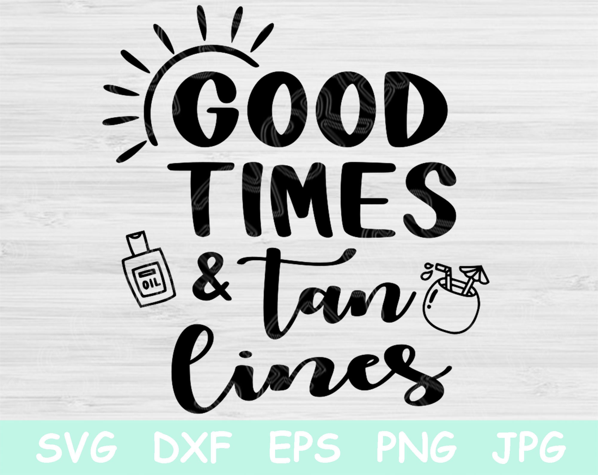 Good Times and Tan Lines Svg Summer Svg Files for Cricut - Etsy