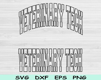 Veterinary Tech Svg Dxf Cut Files, Veterinary Tech Png, Vet Tech Svg Files For Cricut, Vet Tech Shirt Svg Text Sublimation Digital Designs