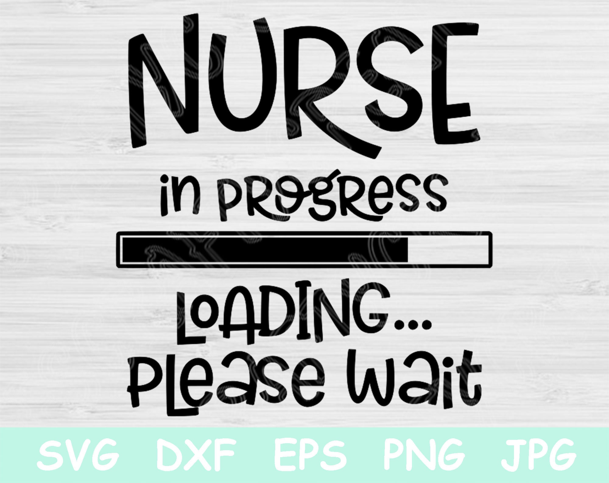 Download Nurse In Progress Loading Please Wait Nursing Student Svg Etsy