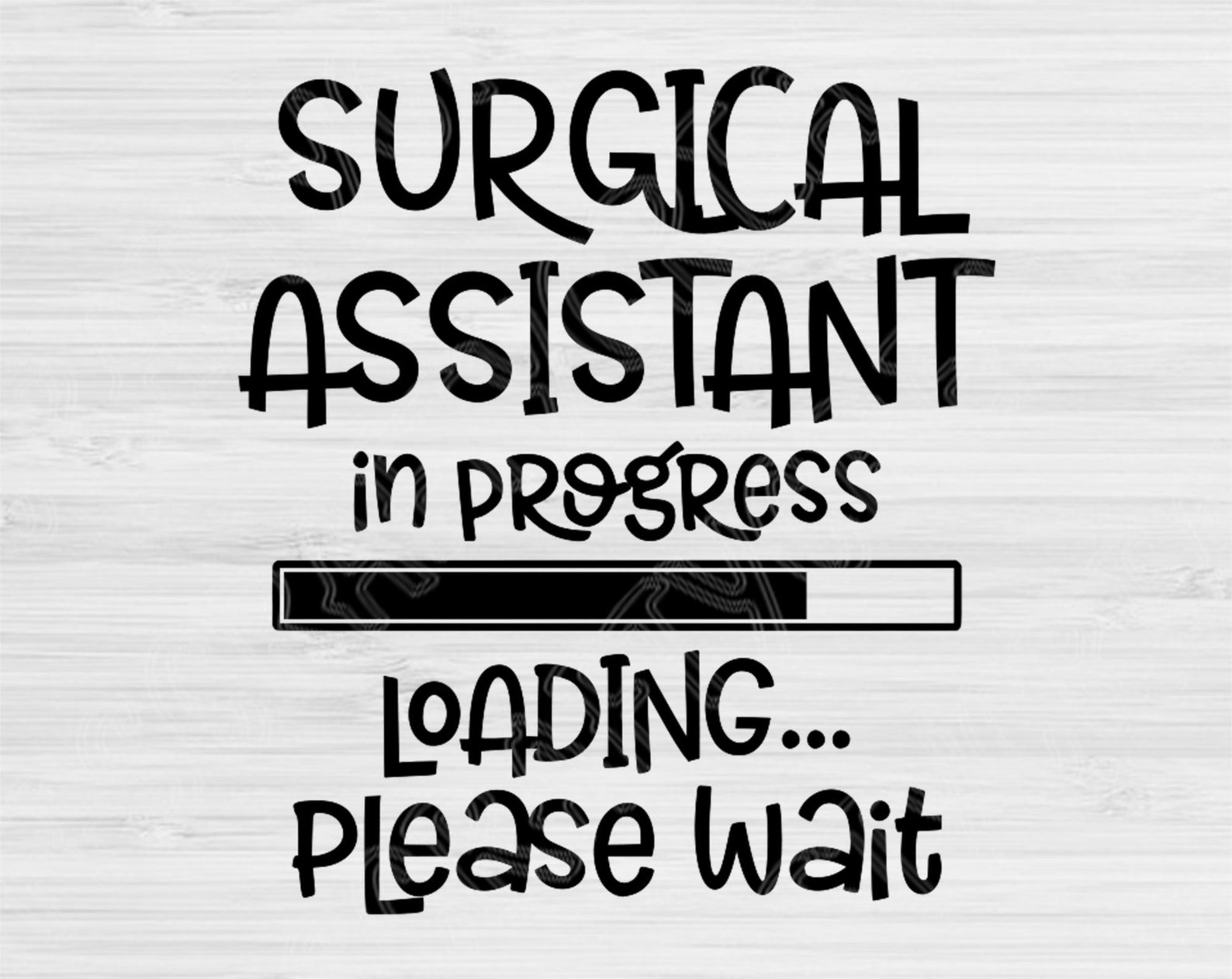 Surgical Assistant Svg in Progress Loading Please Wait Svg Etsy