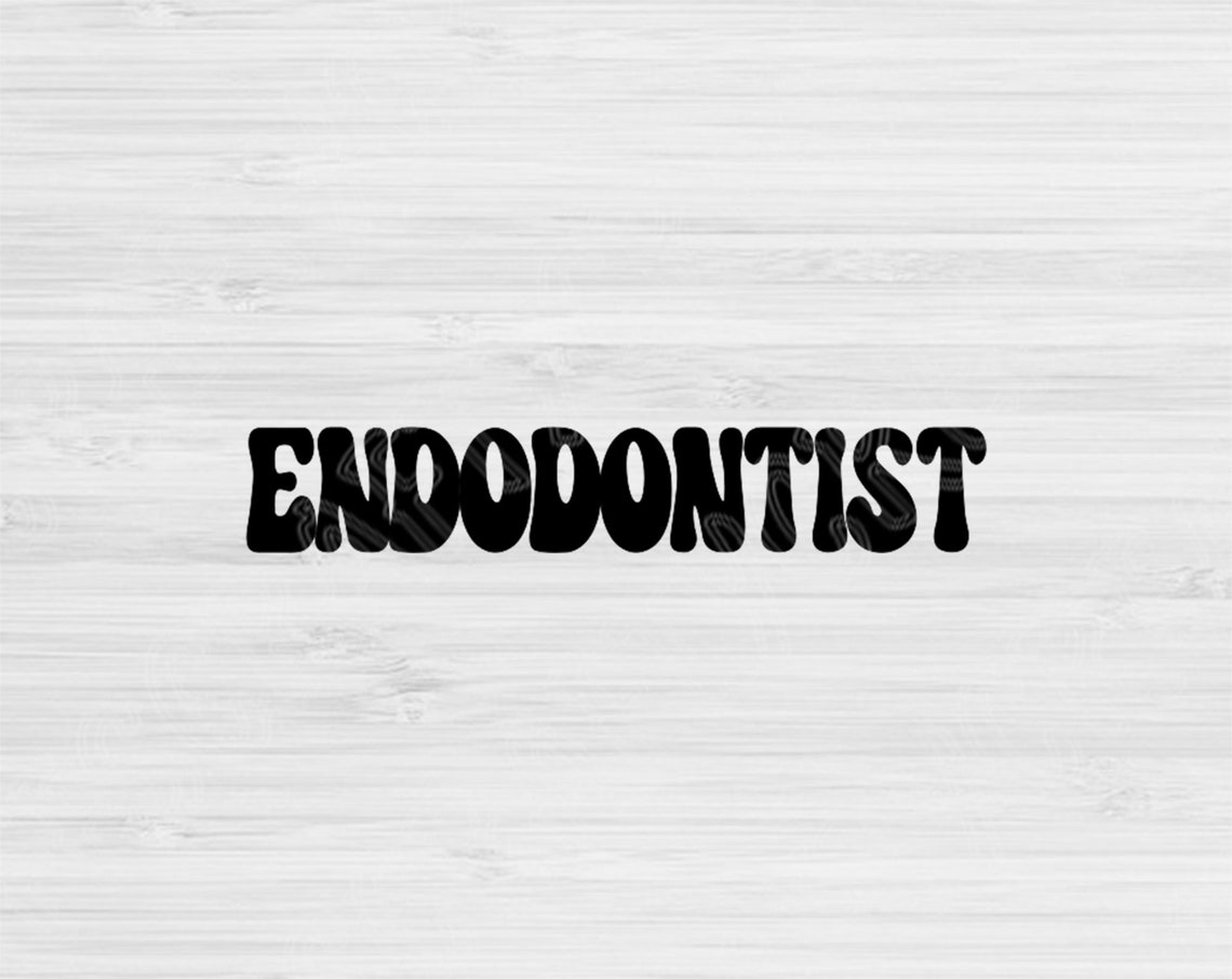 Endodontist Svg Dxf Png Eps Cut Files Dentistry Svg Etsy