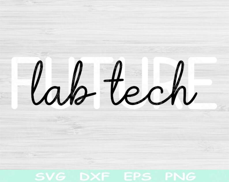 Tech Svg Files Future Lab Tech Svg Dxf Png Cut Files, Lab Technician Svg, Laboratory ...